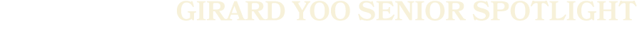 Girard Yoo SENIOR SPOTLIGHT