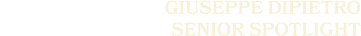 Giuseppe DiPietro SENIOR SPOTLIGHT