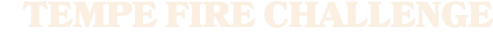 TEMPE FIRE CHALLENGE
