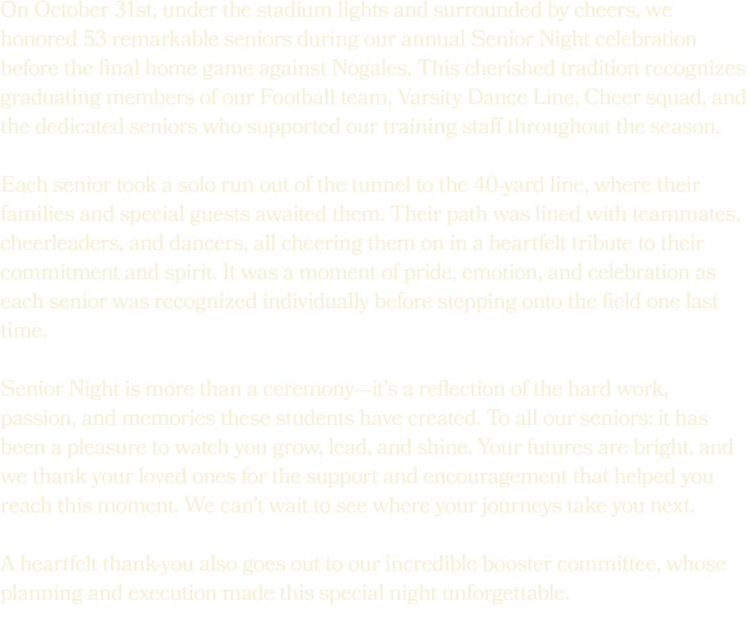 On October 31st, under the stadium lights and surrounded by cheers, we honored 53 remarkable seniors during our annua...