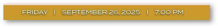friday | september 26, 2025 | 7:00 P