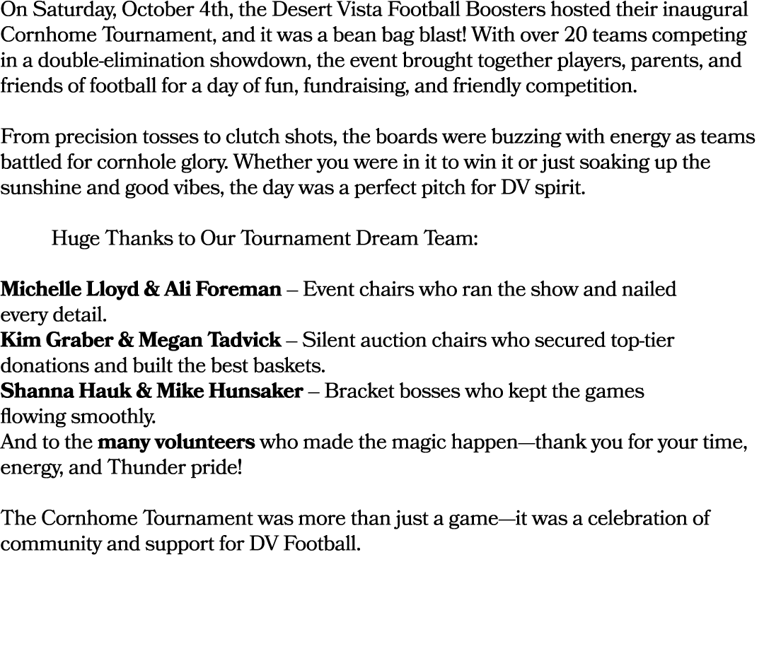 On Saturday, October 4th, the Desert Vista Football Boosters hosted their inaugural Cornhome Tournament, and it was a...