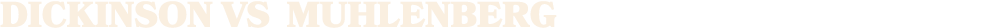 Dickinson vs muhlenberg