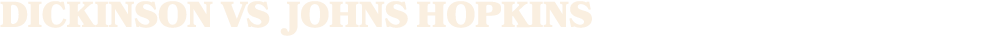 Dickinson vs johns hopkins