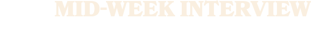 mid week interview