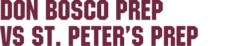 Don Bosco Prep vs ST. Peter’s prep