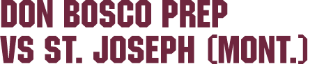 Don Bosco Prep vs St. Joseph (Mont.)