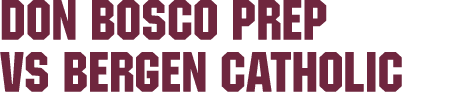 Don Bosco Prep vs bergen catholic