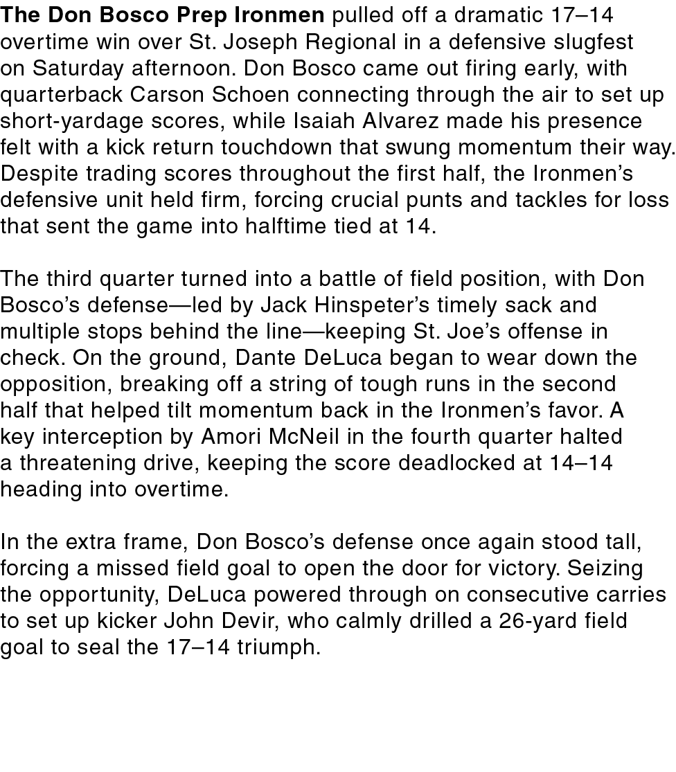 The Don Bosco Prep Ironmen pulled off a dramatic 17–14 overtime win over St. Joseph Regional in a defensive slugfest ...