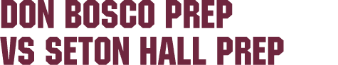 Don Bosco Prep vs SETON HALL PREP