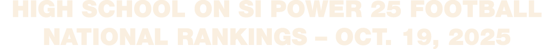 High School on SI Power 25 Football National Rankings – Oct. 19, 2025