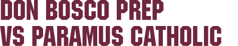 Don Bosco Prep vs paramus catholic