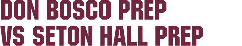 Don Bosco Prep vs SETON HALL PREP