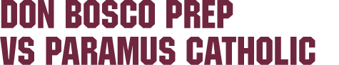Don Bosco Prep vs paramus catholic