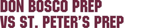 Don Bosco Prep vs ST. Peter’s prep