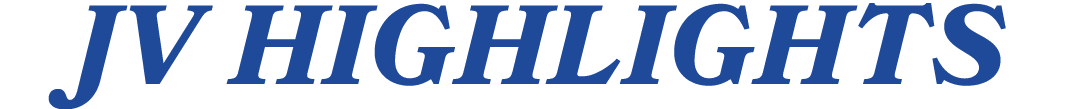 JV HIGHLIGHTS