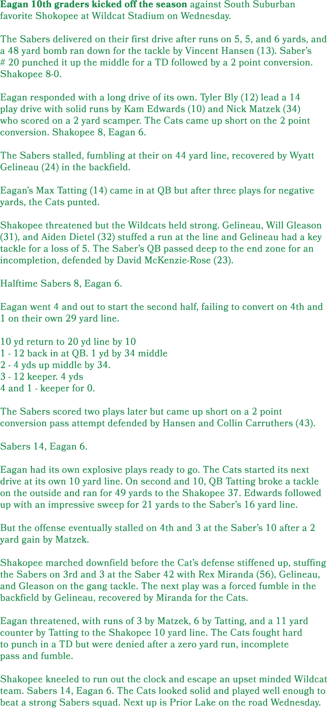 Eagan 10th graders kicked off the season against South Suburban favorite Shokopee at Wildcat Stadium on Wednesday. Th...