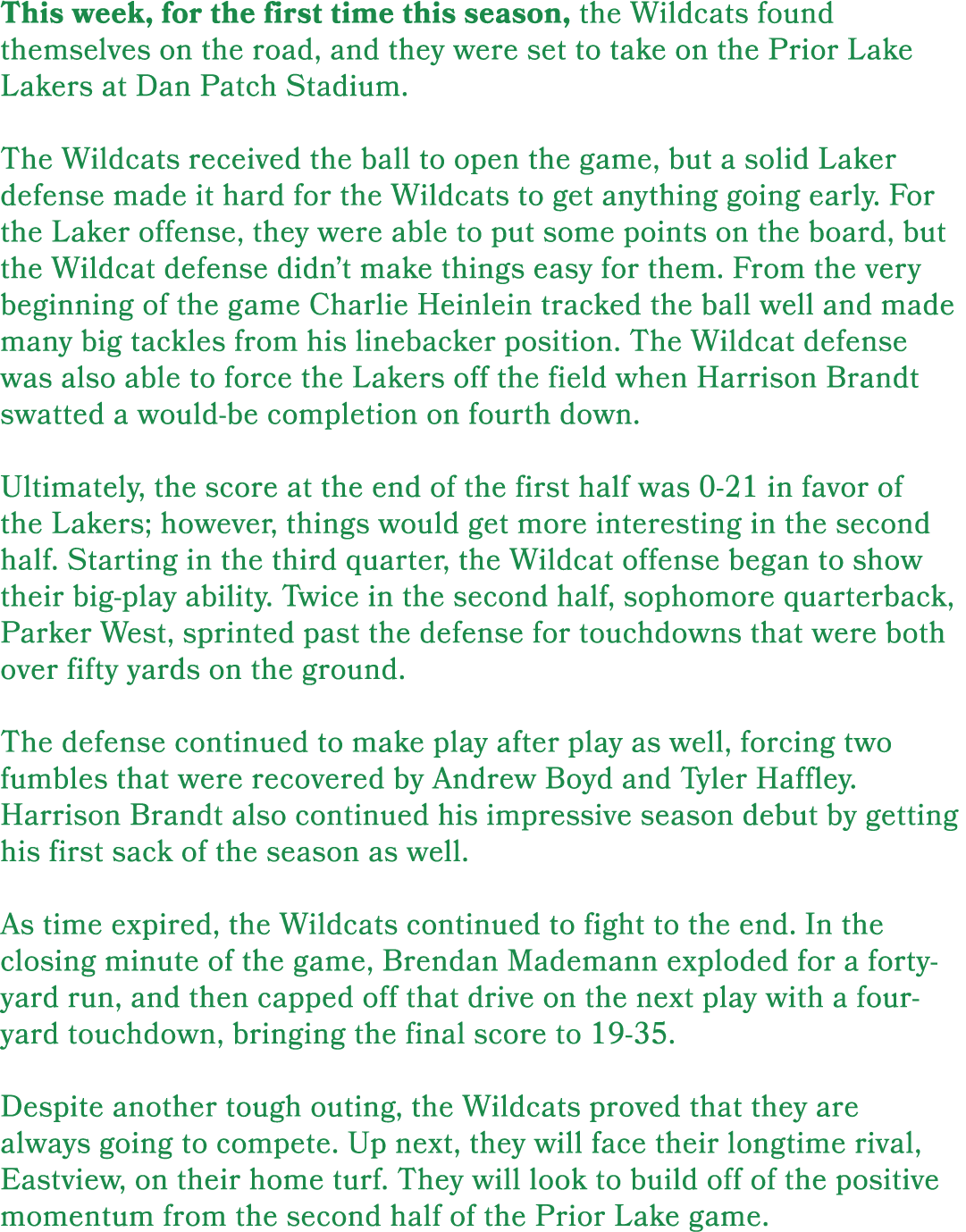 This week, for the first time this season, the Wildcats found themselves on the road, and they were set to take on th...