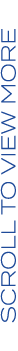 scroll to view more
