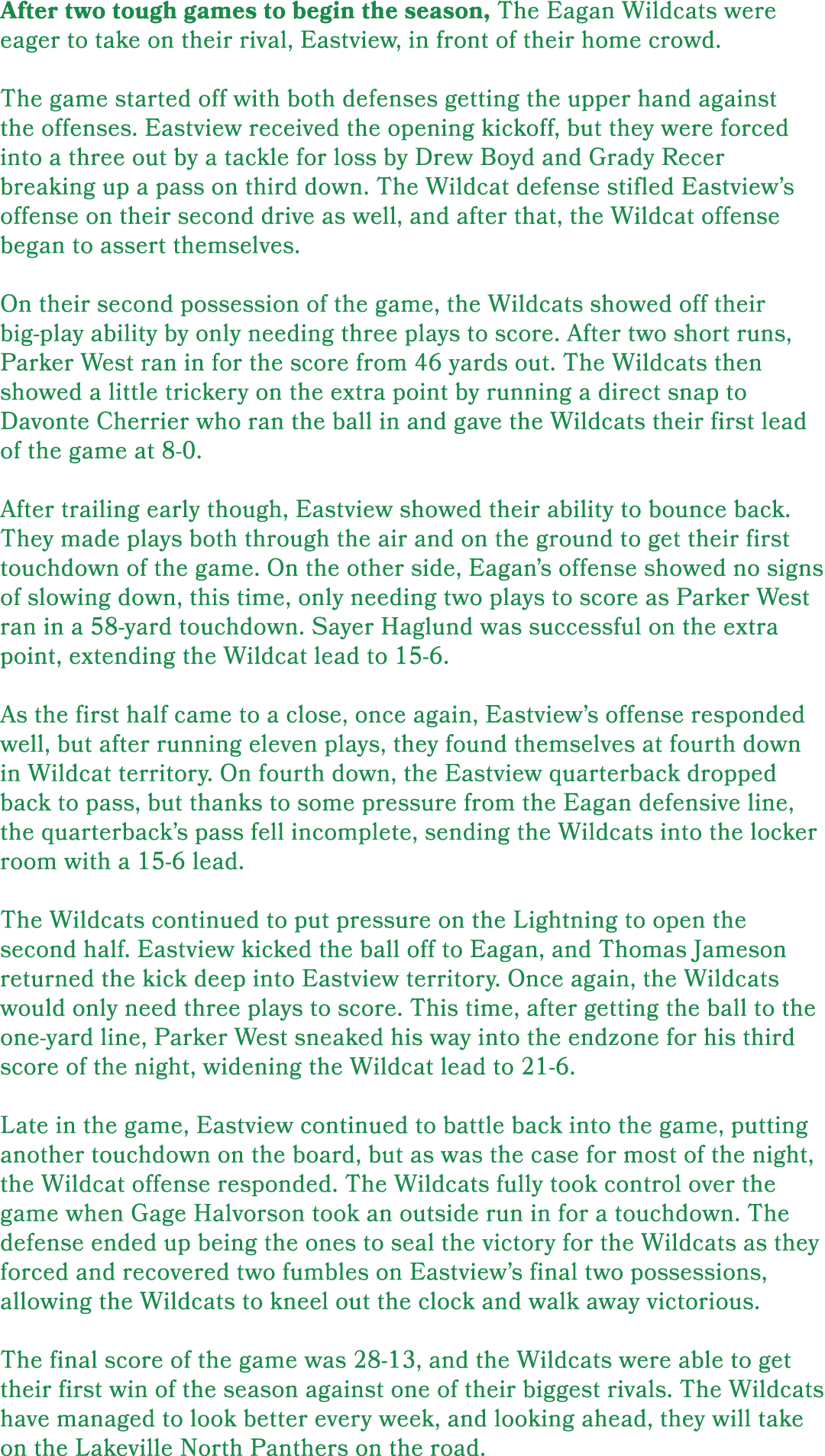 After two tough games to begin the season, The Eagan Wildcats were eager to take on their rival, Eastview, in front o...