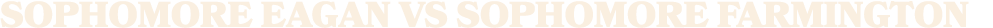 SOPHOMORE EAGAN VS SOPHOMORE FARMINGTON