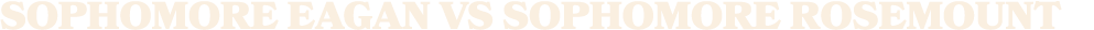 SOPHOMORE EAGAN VS SOPHOMORE ROSEMOunt