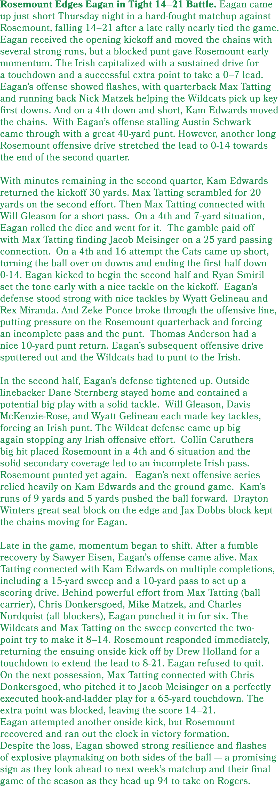 Rosemount Edges Eagan in Tight 14–21 Battle. Eagan came up just short Thursday night in a hard fought matchup against...