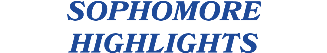 SOPHOMORE HIGHLIGHTS