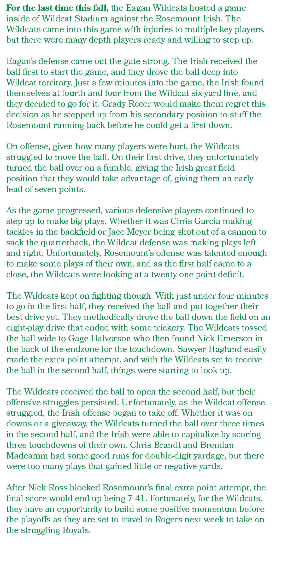 For the last time this fall, the Eagan Wildcats hosted a game inside of Wildcat Stadium against the Rosemount Irish. ...