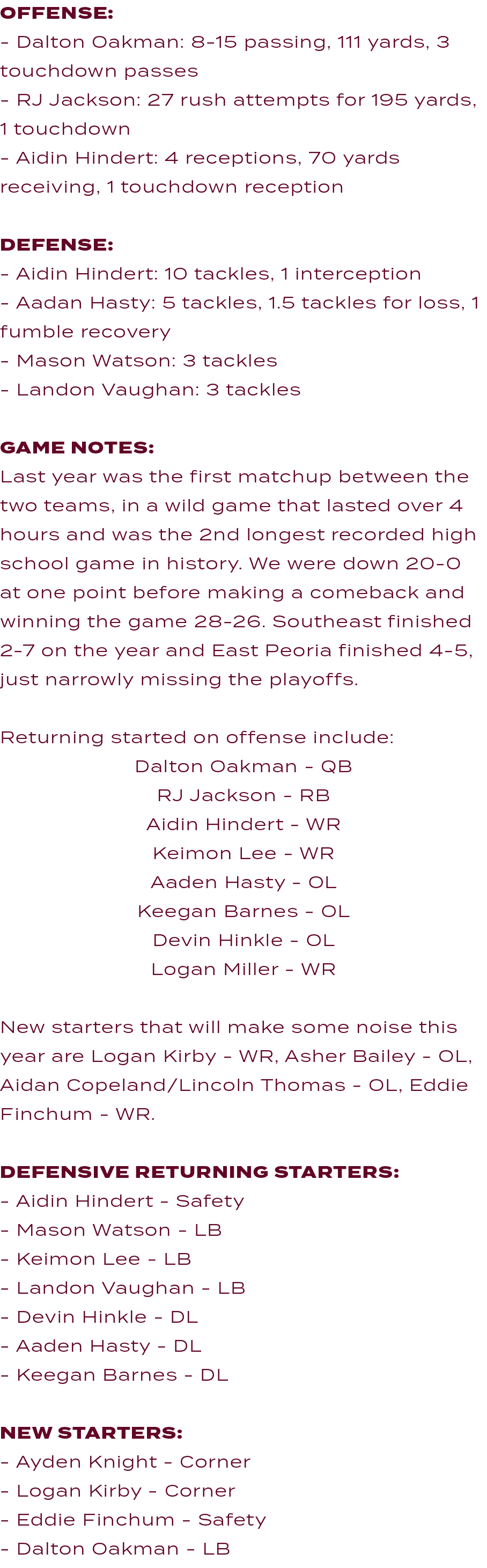 Offense: Dalton Oakman: 8 15 passing, 111 yards, 3 touchdown passes RJ Jackson: 27 rush attempts for 195 yards, 1 tou...