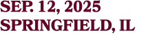 SEP. 12, 2025 springfield, IL