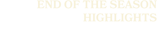 end of the season HIGHLIGHTS