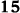 15