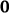 0