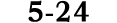 5 24