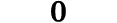 0