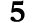 5