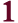 1