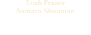 Leah Fraser Samara Shouman