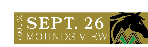 MOUNDS VIEW,SEPT. 26,7:00 P
