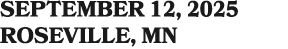 SEPTEMBER 12, 2025 ROSEVILLE, MN