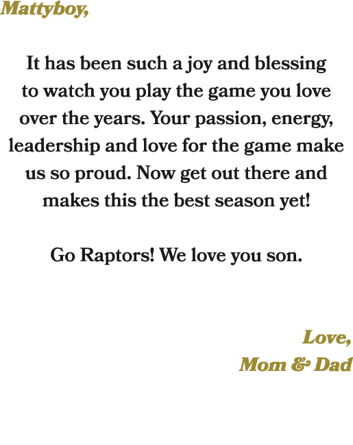 Mattyboy, It has been such a joy and blessing to watch you play the game you love over the years. Your passion, energ...