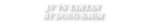 JV VS TARTAN BY DOUG SAUM