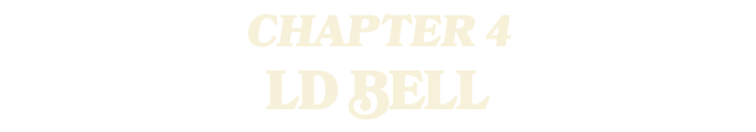 CHAPTER 4 LD BELL