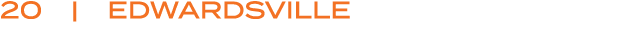 20 | EDWARDSVILLE