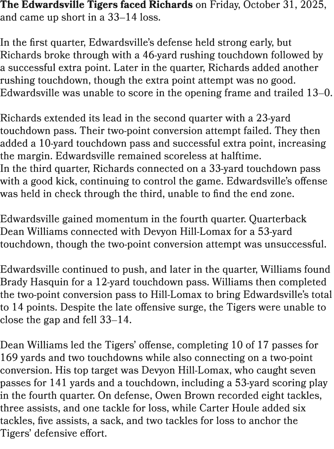 The Edwardsville Tigers faced Richards on Friday, October 31, 2025, and came up short in a 33–14 loss. In the first q...