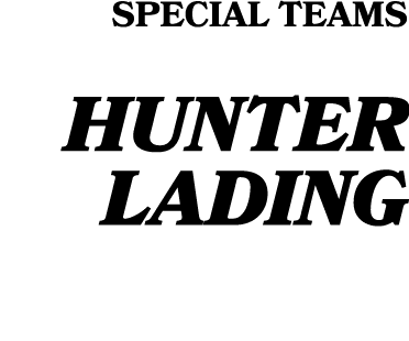 SPECIAL TEAMS HUNTER LADING 