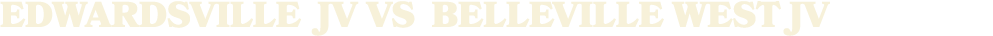 EDWARDSVILLE JV vs Belleville west JV