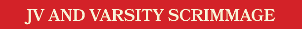 JV AND VARSITY SCRIMMAGE