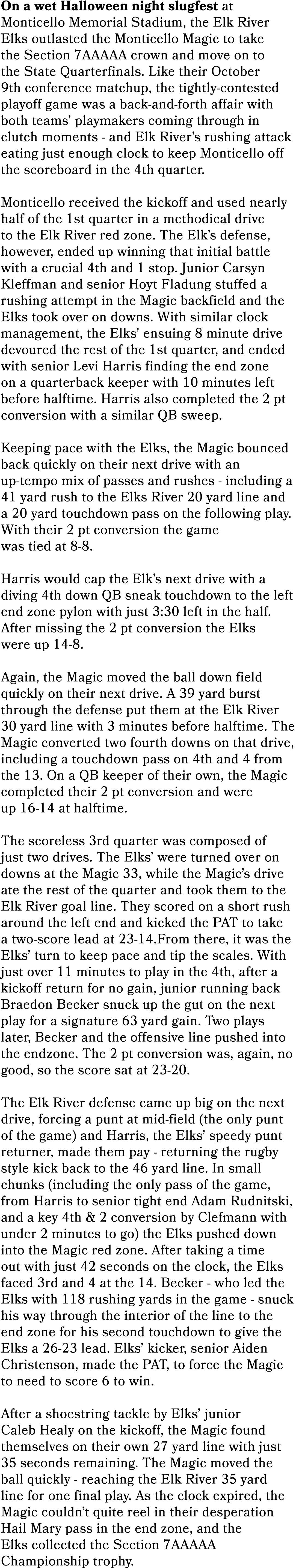 On a wet Halloween night slugfest at Monticello Memorial Stadium, the Elk River Elks outlasted the Monticello Magic t...